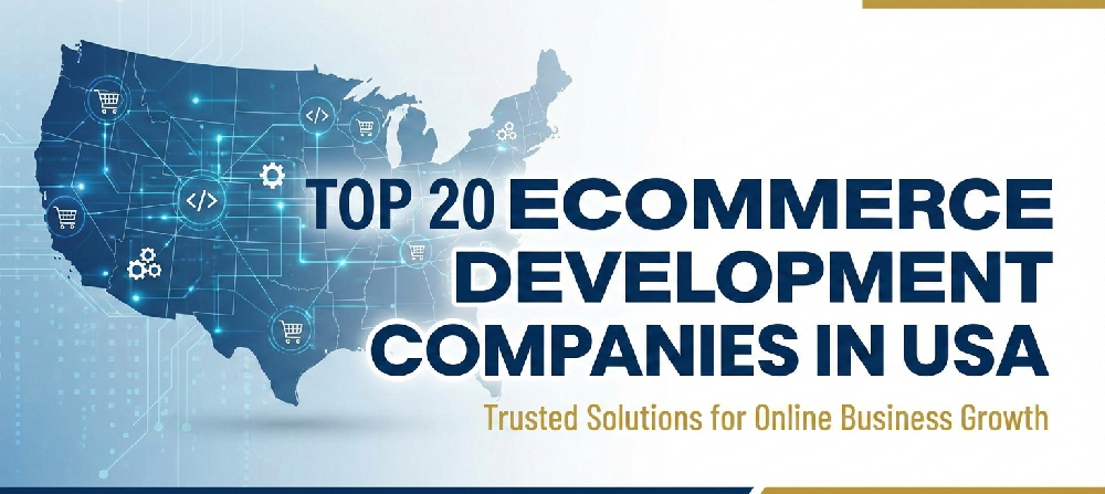 Top 20 eCommerce Development Companies in USA