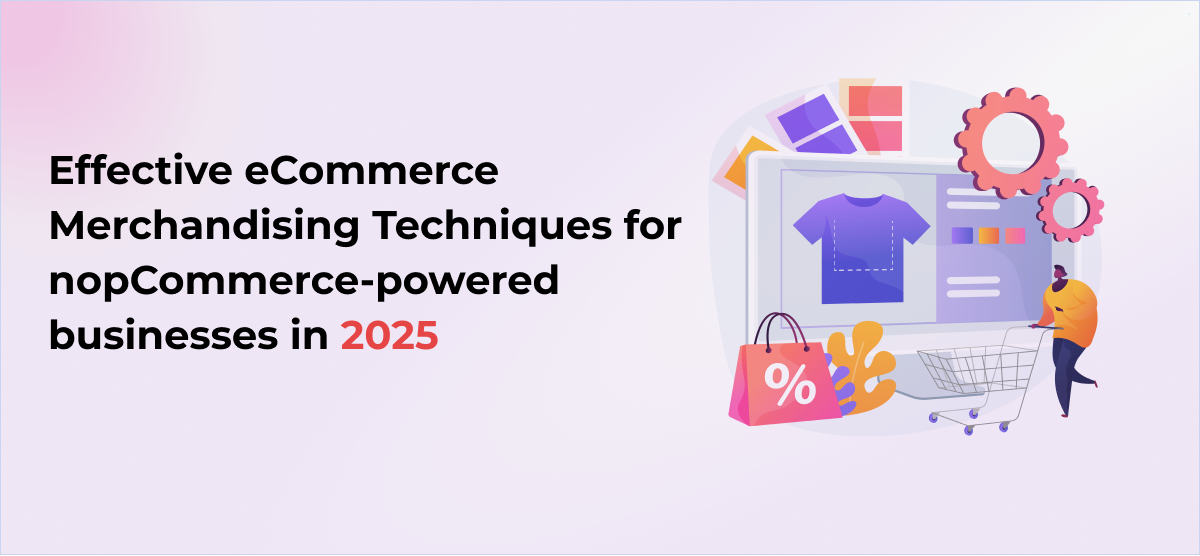 Effective eCommerce Merchandising Techniques in 2025: Concepts, Trends, and Best Practices
