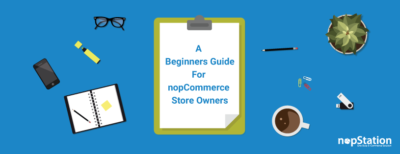 A Beginners Guide for Store Owners: Learn nopCommerce for Business