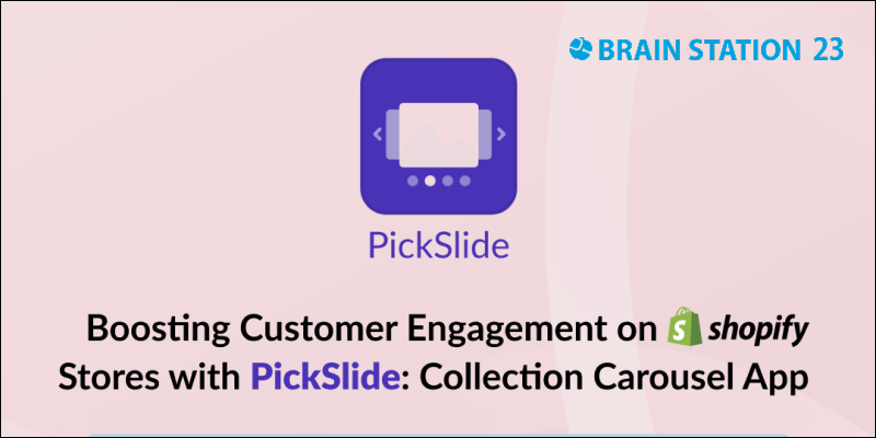 Boosting Customer Engagement on Shopify with PickSlide: Collection Carousel App