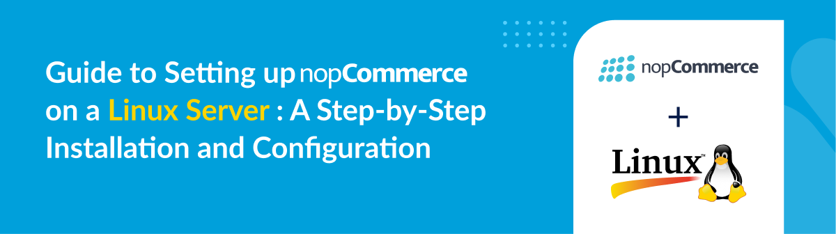 Guide to Setting Up nopCommerce on a Linux Server