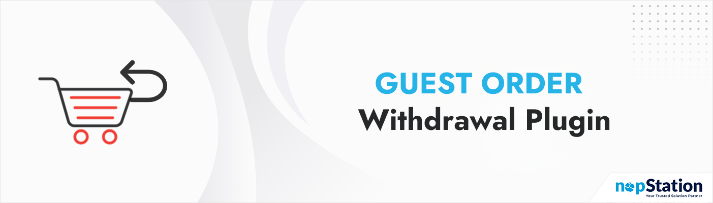 Nop-Station Guest Order Withdrawal Plugin banner